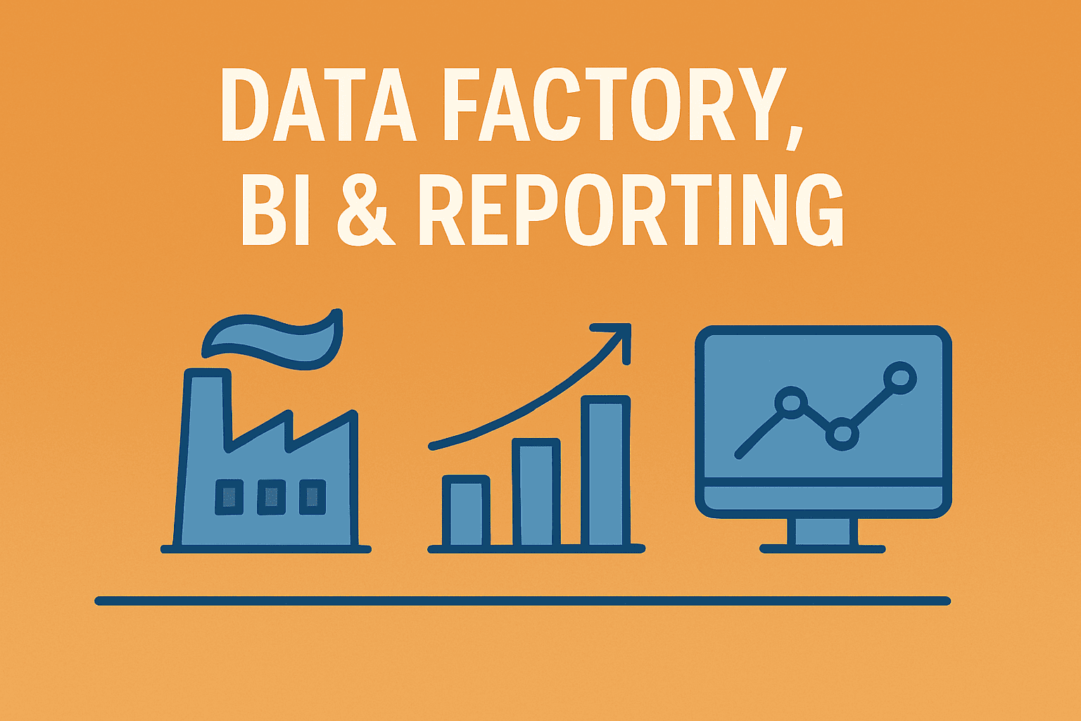 Data Factory, BI & Reporting 